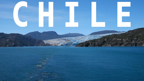 Aufnahme-Eines-Gletschers-Und-Einer-Landschaft,-überlagert-Mit-Einer-Animierten-Grafik,-Die-„Chile“-Darstellt